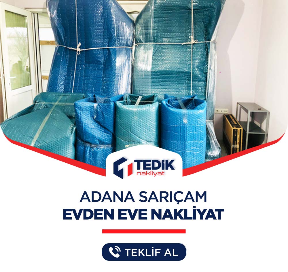 Adana Sarıçam Bölgesi Evden Eve Nakliyat