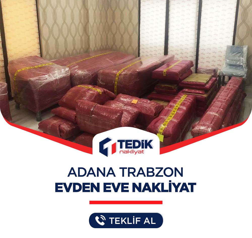 Adana Evden Eve Nakliyat - Tedik Nakliyat